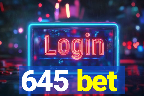 645 bet